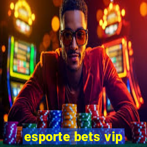 esporte bets vip